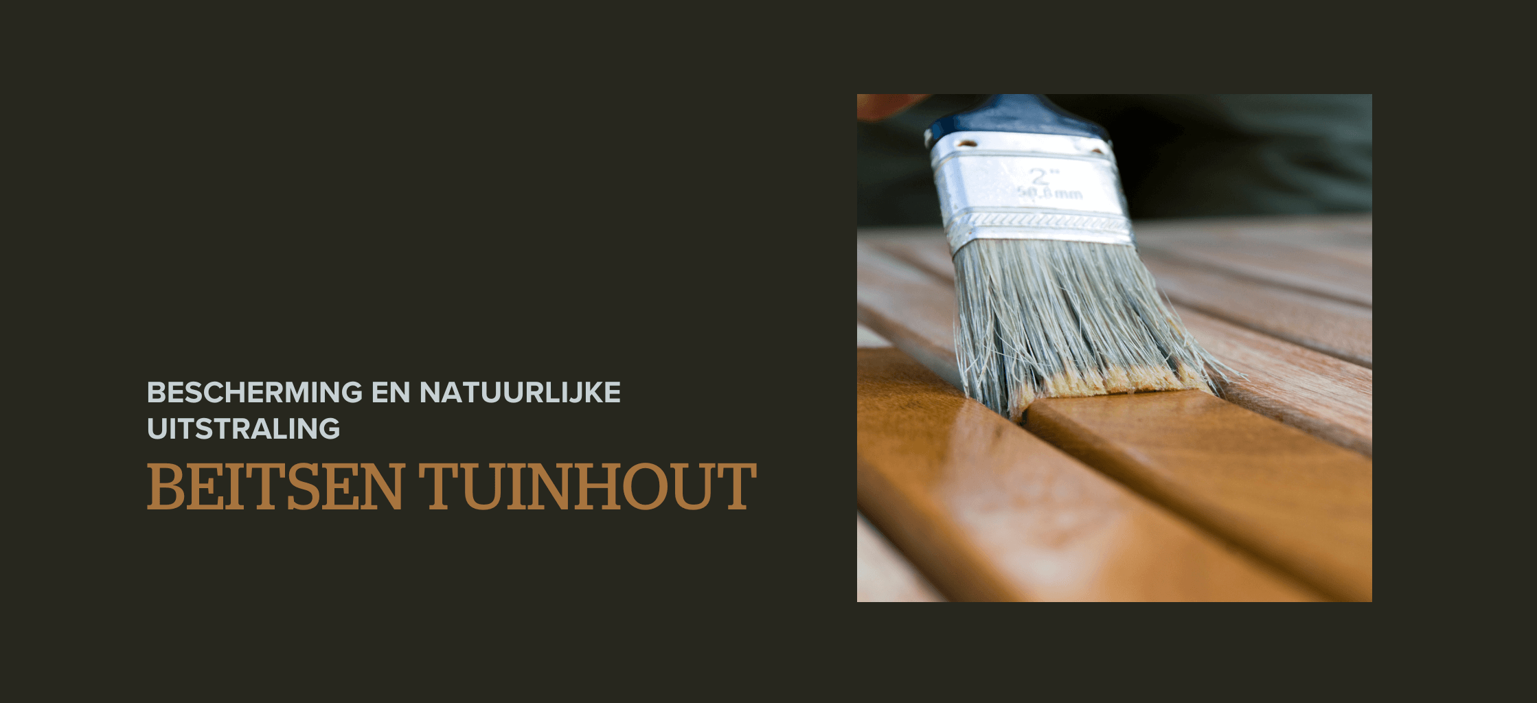 Beitsen tuinhout: bescherming en natuurlijke uitstraling 