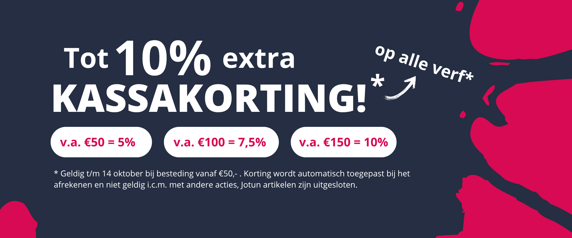 Kassakorting! - v.a. €50 = 5% | v.a. €100 = 7,5% | v.a. €150 = 10%
